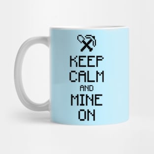 Keep calm and mine on (black) Mug